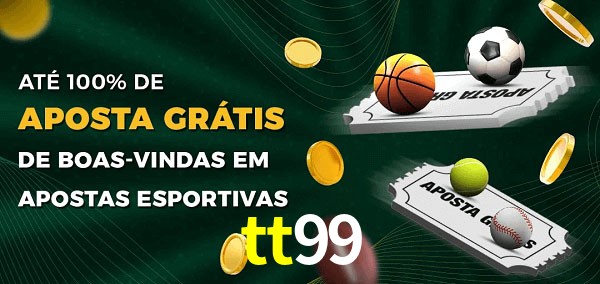 tt99 Ate 100% de Aposta Gratis